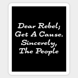 Dear Rebel; Get a Cause #2 Sticker